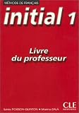 Revue CLE International  / Initial 1, livre du professeur : Méthode de français