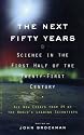 The Next Fifty Years: Science in the First Half of the Twenty-first Century