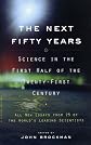 The Next Fifty Years: Science in the First Half of the Twenty-first Century (Vintage)