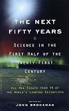 The Next Fifty Years: Science in the First Half of the Twenty-first Century (Vintage)