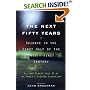 The Next Fifty Years: Science in the First Half of the Twenty-first Century