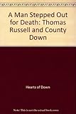 A man stepped out for death : Thomas Russell and County Down