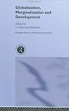 Review Routledge  / Globalization, Marginalization and Development (Routledge Studies in Developmenteconomics, 28)