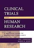 Clinical Trials and Human Research: A Practical Guide to Regulatory Compliance