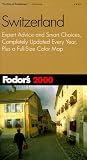 Fodor's Switzerland 2000: Expert Advice and Smart Choices, Completely Updated Every Year, Plus a Full-Size Color Map (Fodor's Switzerland)