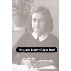 The Stolen Legacy of Anne Frank: Meyer Levin, Lillian Hellman, and the Staging of the Diary