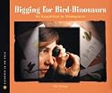 Digging for Bird Dinosaurs: An Expedition to Madagascar (Scientists in the Field)