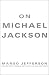 Image of On Michael Jackson