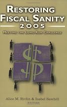 Restoring Fiscal Sanity 2005: Meeting the Long-Run Challenge