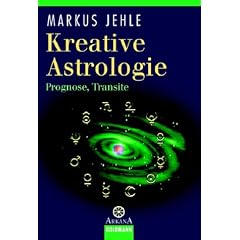 Kreative Astrologie 2. Prognose, Transite.