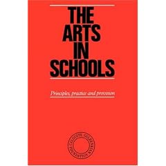 The Arts in Schools: Principles, Practice and Provision