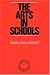 The Arts in Schools: Principles, Practice and Provision
