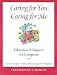 Caring for You, Caring for Me: Education and Support for Caregivers: Participant's Ma...