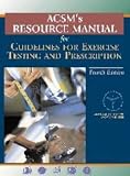 ACSM's Resource Manual for Guidelines for Exercise Testing and Prescription (Books)