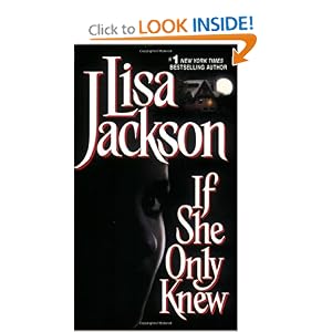 If She Only Knew by Lisa Jackson