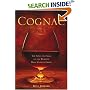 Cognac: The Seductive Saga of the World's Most Coveted Spirit