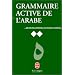 Grammaire active de l'arabe litt�ral