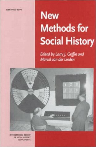 New Methods for Social History (International Review of Social History Supplements)