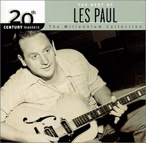 CD-Charts  Music : 20th Century Masters - The Millennium Collection: The Best of Les Paul