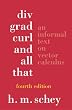 Div, Grad, Curl and All That: An Informal Text on Vector Calculus