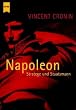Napoleon. Stratege und Staatsmann.