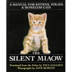 The Silent Miaow: Manual for Kittens, Strays and Homeless Cats