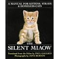 The Silent Miaow: Manual for Kittens, Strays and Homeless Cats