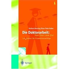 Die Doktorarbeit: Vom Start zum Ziel: Leitfaden f�r Promotionswillige