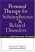 Personal Therapy for Schizophrenia and Related Disorders: A Guide to Individualized Treatment