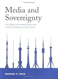Media and Sovereignty: The Global Information Revolution and Its Challenge to State Power