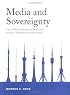 Media and Sovereignty: The Global Information Revolution and Its Challenge to State Power