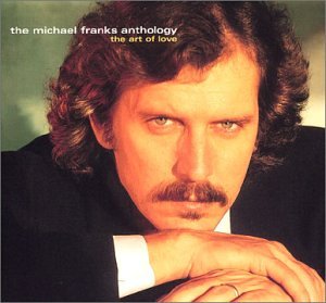 Michael Franks - The Michael Franks Anthology: The Art of Love - Zortam Music