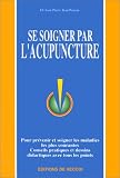 Livres Acupuncture - Se soigner par l'acupuncture