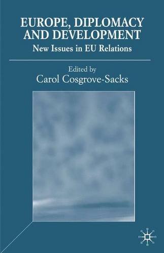 Europe, Diplomacy and Development: New Issues in EU Relations with Developing Countries