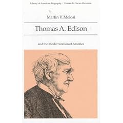 Thomas A. Edison and the Modernization of America (Library of American Biography Series) (Library of American Biographies)