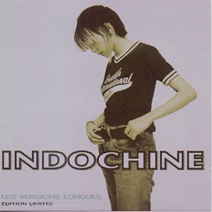 Indochine   Les Versions longues