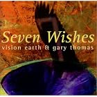 Seven Wishes by  Vision Earth and Gary Thomas 