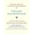 The 2002 Official Patient's Sourcebook on Urinary Incontinence: A Revised and Updated Directory for... by  Icon Health Publications