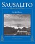 Sausalito: Moments in Time : A Pictorial History of Sausalito's First One Hundred Years : 1850-1950