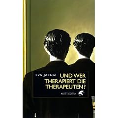Und wer therapiert die Therapeuten?