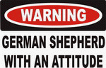 Warning: German Shepherd with an attitude Decals / Stickers * Pack of 10