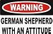 Warning: German Shepherd with an attitude 11 oz. White Mug