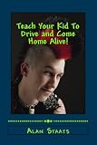 Teach Your Kid To Drive & Come Home Alive!