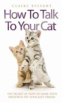 How To Talk To Your Cat