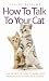 How to Talk Your Cat