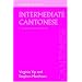 Intermediate Cantonese: A Grammar and Workbook (Routledge Grammars)