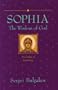 Sophia, the Wisdom of God: An Outline of Sophiology (Library of Russian Philosophy)