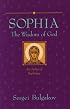 Sophia, the Wisdom of God: An Outline of Sophiology (Library of Russian Philosophy)