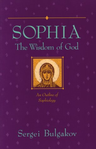 Sophia, the Wisdom of God: An Outline of Sophiology (Library of Russian Philosophy) under Orthodoxy in The Books Store
