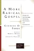 A More Radical Gospel: Essays on Eschatology, Authority, Atonement, and Ecumenism (Lutheran Quarterly Books)